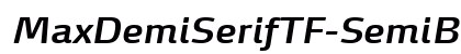MaxDemiSerifTF-SemiBoldIta Regular preview MaxDemiSerifTF-SemiBoldIta Regular preview