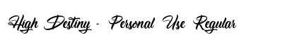 High Destiny - Personal Use Regular