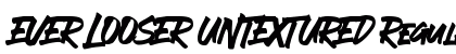 EVER LOOSER UNTEXTURED Regular Font Preview