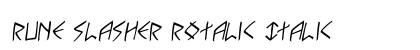 Rune Slasher Rotalic Italic Font Rune Slasher Rotalic Italic Font Preview