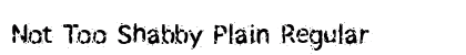 Not Too Shabby Plain Regular preview Not Too Shabby Plain Regular preview