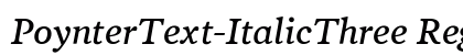 PoynterText-ItalicThree Regular preview PoynterText-ItalicThree Regular preview