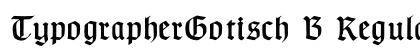 TypographerGotisch B Regular preview