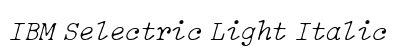 IBM Selectric Light Italic preview IBM Selectric Light Italic preview
