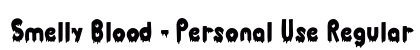 Smelly Blood - Personal Use Regular Font Preview