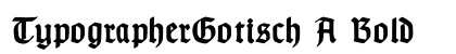 TypographerGotisch A Bold preview