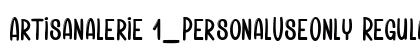 Artisanalerie 1_PersonalUseOnly Regular Font Artisanalerie 1_PersonalUseOnly Regular Font Preview