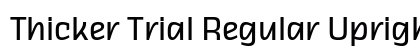 Thicker Trial Regular Upright preview Thicker Trial Regular Upright preview