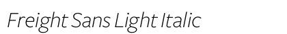 Freight Sans Light Italic preview Freight Sans Light Italic preview