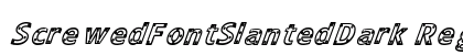 ScrewedFontSlantedDark Regular Font Preview