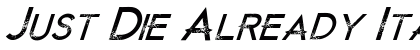 Just Die Already Italic preview