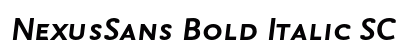 NexusSans Bold Italic SC Font NexusSans Bold Italic SC Font Preview