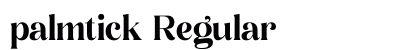 palmtick Regular (OpenType) Font Preview