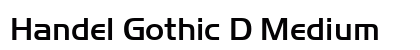 Handel Gothic D Medium Font Handel Gothic D Medium Font Preview