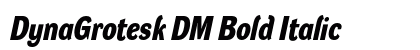 DynaGrotesk DM Bold Italic preview DynaGrotesk DM Bold Italic preview