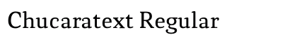 Chucaratext Regular Font Preview