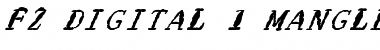 FZ DIGITAL 1 MANGLED ITALIC Normal Font