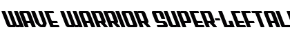 Wave Warrior Super-Leftalic Regular Font Preview Wave Warrior Super-Leftalic Regular Font Preview
