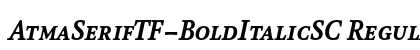 AtmaSerifTF-BoldItalicSC Regular Font Preview