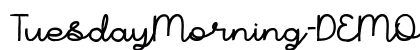 TuesdayMorning-DEMO Script 2 Font TuesdayMorning-DEMO Script 2 Font Preview