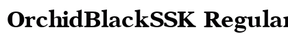 OrchidBlackSSK Regular Preview