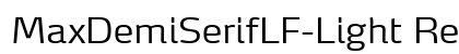 MaxDemiSerifLF-Light Regular
