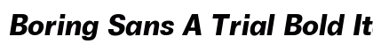 Boring Sans A Trial Bold Italic preview Boring Sans A Trial Bold Italic preview