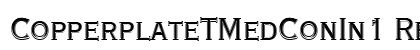 CopperplateTMedConIn1 Regular Font Preview