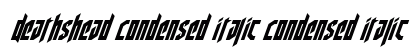 Deathshead Condensed Italic Condensed Italic Font Preview