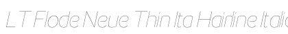 LT Flode Neue Thin Ita Hairline Italic Font LT Flode Neue Thin Ita Hairline Italic Font Preview