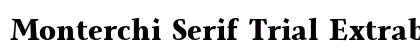 Monterchi Serif Trial Extrabold preview