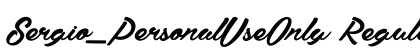 Sergio_PersonalUseOnly Regular Font Preview
