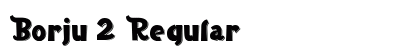 Borju 2 Regular Font Preview