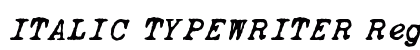 ITALIC TYPEWRITER Regular Font Preview