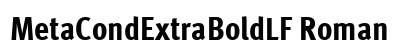 MetaCondExtraBoldLF Roman Font Preview