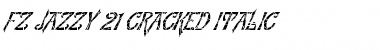 Download FZ JAZZY 21 CRACKED ITALIC Font