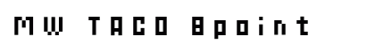 MW TACO 8point Font Preview