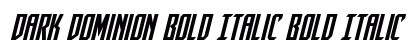 Dark Dominion Bold Italic preview Dark Dominion Bold Italic preview