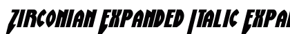 Zirconian Expanded Italic Expanded Italic Font Preview