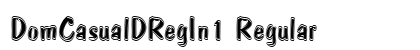 DomCasualDRegIn1 Regular Font Preview