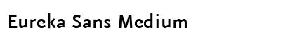 Eureka Sans Medium preview