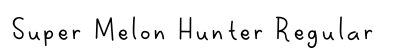 Super Melon Hunter Regular Font Preview