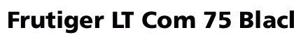 Frutiger LT Com 75 Black Preview