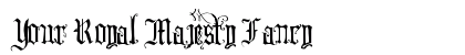 Your Royal Majesty Fancy Font Preview Your Royal Majesty Fancy Font Preview