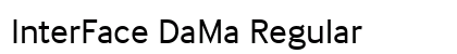 InterFace DaMa Regular preview InterFace DaMa Regular preview