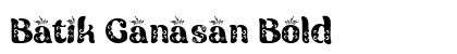 Batik Ganasan Bold
