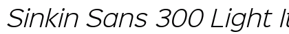 Sinkin Sans 300 Light Italic 300 Light Italic Font Preview
