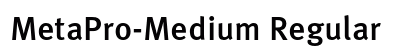 MetaPro-Medium Regular preview MetaPro-Medium Regular preview