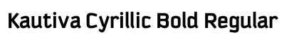 Kautiva Cyrillic Bold Regular Font Kautiva Cyrillic Bold Regular Font Preview