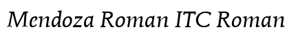 Mendoza Roman ITC Roman Book Italic preview